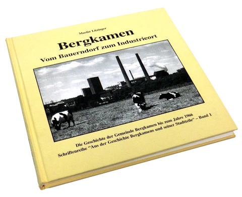 Chronik Bergkamen-Mitte - Vom Bauerndorf zum Industrieort